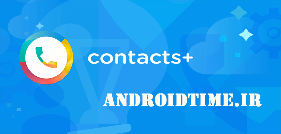 دانلود Contacts Plus 6.35.2 نرم افزار تماس و شماره گیر اندروید